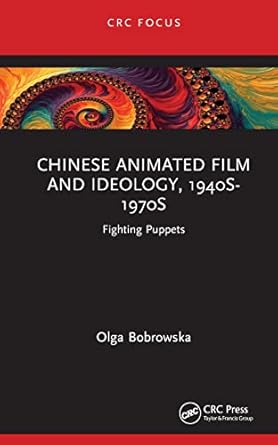 chinese animated film and ideology 1940s 1970s 1st edition olga bobrowska 1032148896, 978-1032148892