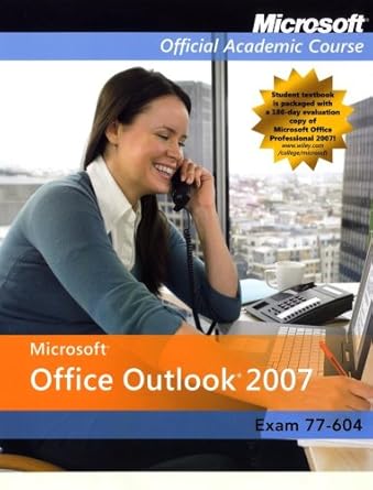 microsoft office outlook 2007 exam 77 604 no ot cd 1st edition microsoft official academic course 0470164522,