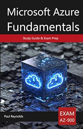 microsoft azure fundamentals az 900 study guide and exam prep 1st edition paul reynolds 1911064150,