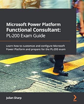 microsoft power platform functional consultant pl 200 exam guide learn how to customize and configure
