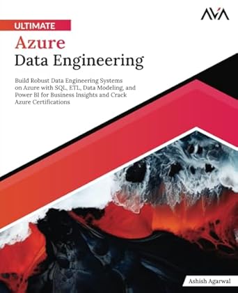 ultimate azure data engineering build robust data engineering systems on azure with sql etl data modeling and