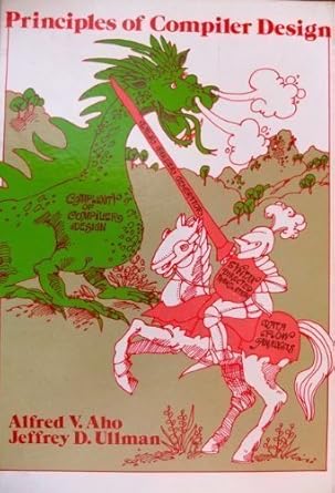 principles of compiler design 1st edition alfred v aho ,jeffrey d ullman 0201000229, 978-0201000221