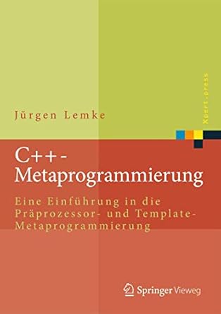 c++ metaprogrammierung eine einfuhrung in die praprozessor und template metaprogrammierung 1st edition jurgen