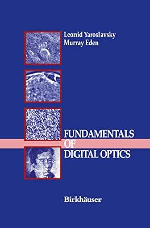 fundamentals of digital optics digital signal processing in optics and holography 1st edition leonid