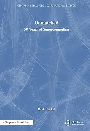 unmatched 50 years of supercomputing 1st edition david barkai 0367481138, 978-0367481131