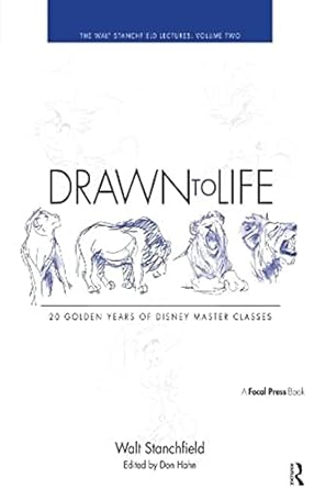 drawn to life 20 golden years of disney master classes volume 2 the walt stanchfield lectures 1st edition