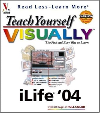 teach yourself visually ilife 04 the fast and easy way to learn 1st edition michael e cohen ,dennis r cohen