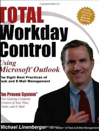 total workday control using microsoft outlook the eight best practices of task and e mail management 1st