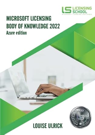 microsoft licensing body of knowledge 2022 1st edition louise ulrick 1911530097, 978-1911530091