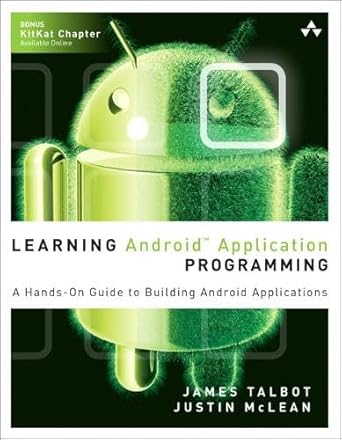 learning android application programming a hands on guide to building android applications 1st edition james