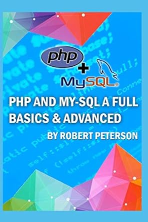 php and my sql a full basics and advanced 1st edition robert peterson 1081962208, 978-1081962203