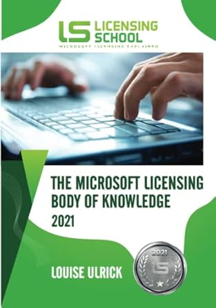 the microsoft licensing body of knowledge 2021 1st edition louise ulrick 1911530062, 978-1911530060