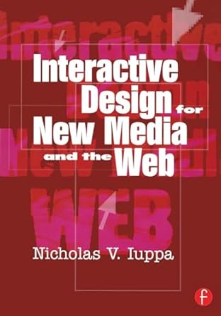 interactive design for new media and the web 1st edition nicholas iuppa 0240804147, 978-0240804149