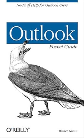 outlook pocket guide no fluff help for outlook users 1st edition walter glenn 0596004443, 978-0596004446
