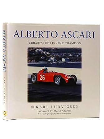 alberto ascari ferraris first double champion 1st edition karl ludvigsen ,rodolfo mailander ,mario andretti