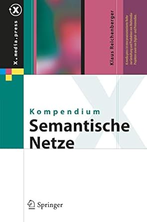 kompendium semantische netze konzepte technologie modellierung 1st edition klaus reichenberger 3642043143,