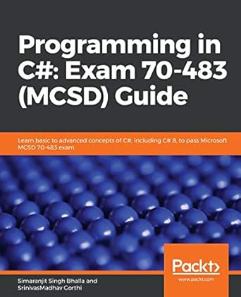 programming in c# exam 70 483 guide learn basic to advanced concepts of c# including c# 8 to pass microsoft