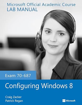 exam 70 687 configuring windows 8 lab manual 1st edition microsoft official academic course 1118550803,