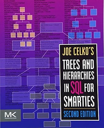 joe celkos trees and hierarchies in sql for smarties 1st edition joe celko 0123877334, 978-0123877338