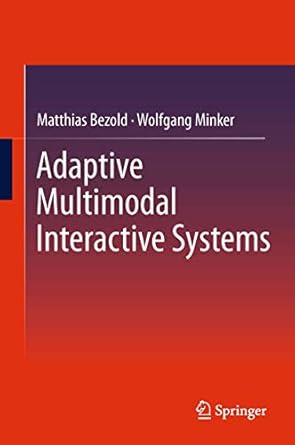 adaptive multimodal interactive systems 1st edition matthias bezold ,wolfgang minker 1489986006,