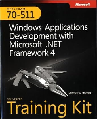 mcts self paced training kit windows application development with microsoft net framework 4 1st edition