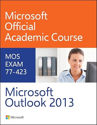 77 423 microsoft outlook 2013 1st edition microsoft official academic course ,christy parrish 0470133112,