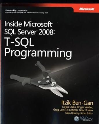 inside microsoft sql server 2008 t sql programming 1st edition itzik ben gan ,dejan sarka ,roger wolter ,greg