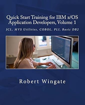 quick start training for ibm z/os application developers volume 1 1st edition robert wingate 1986039846,