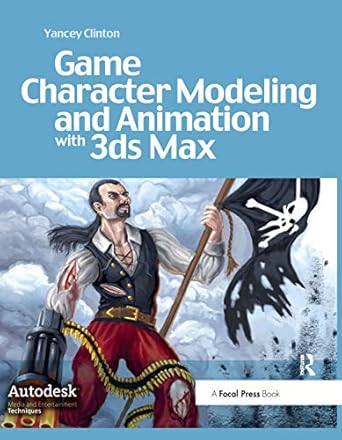 game character modeling and animation with 3ds max 1st edition yancey clinton 1138427802, 978-1138427808