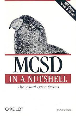 mcsd in a nutshell the visual basic exams 1st edition james foxall mcsd 1565927524, 978-1565927520
