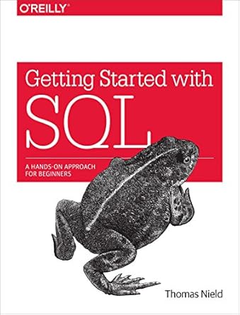 getting started with sql a hands on approach for beginners 1st edition thomas nield 1491938617, 978-1491938614
