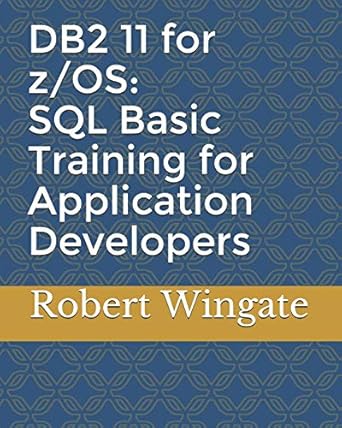 db2 11 for z/os sql basic training for application developers 1st edition robert wingate 1797423150,