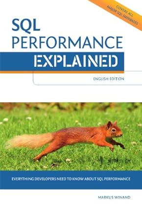 sql performance explained everything developers need to know about sql performance 1st edition markus winand
