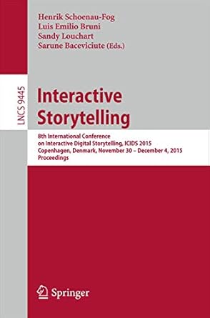 interactive storytelling 8th international conference on interactive digital storytelling icids 2015