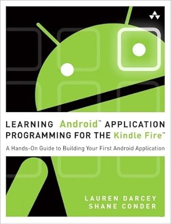 learning android application programming for the kindle fire a hands on guide to building your first android