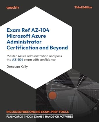 exam ref az 104 microsoft azure administrator certification and beyond master azure administration and pass