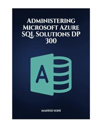 administering microsoft azure sql solutions dp 300 1st edition manish soni 9369722777, 978-9369722778