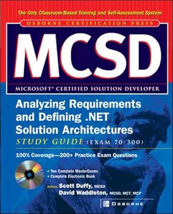 mcsd analyzing requirements and defining net solutions architectures study guide 1st edition scott duffy