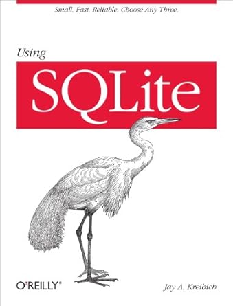 using sqlite small fast reliable choose any three 1st edition jay a kreibich 0596521189, 978-0596521189