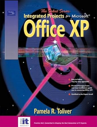 select series integrated projects for microsoft office xp 1st edition pamela r toliver 0130601659,