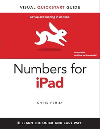 numbers for ipad visual quickstart guide 1st edition chris fehily 032175140x, 978-0321751409