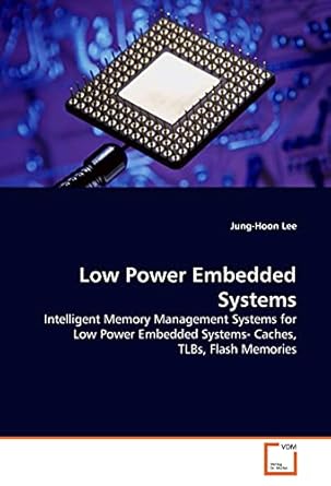 low power embedded systems intelligent memory management systems for low power embedded systems caches tlbs
