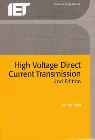 high voltage direct current transmission 1st edition jos arrillaga 0852969414, 978-0852969410