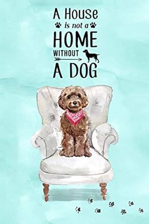 a house is not a home without a dog gorgeous cockapoo secret password logbook 1st edition lovable logs