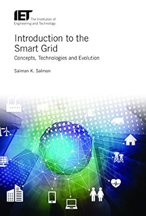 introduction to the smart grid concepts technologies and evolution 1st edition salman k salman 1785611194,