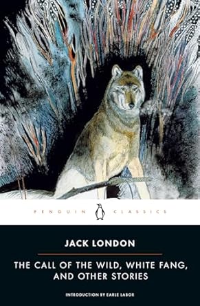 the call of the wild white fang and other stories 1st edition jack london ,kenneth k brandt ,dr earle labor