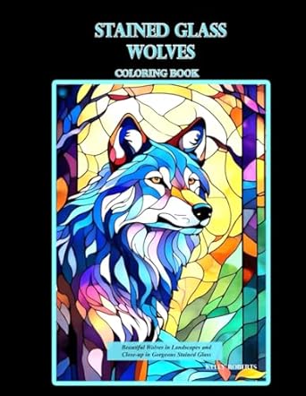 stained glass wolves coloring book beautiful wolves in landscapes and close up in gorgeous stained glass 1st