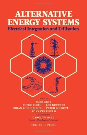 alternative energy systems electrical integration and utilisation proceedings of a conference held at the
