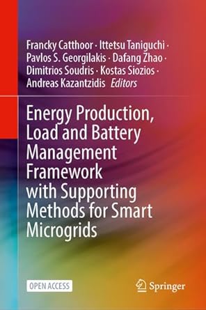 energy production load and battery management framework with supporting methods for smart microgrids 1st
