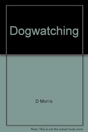 dogwatching 1st edition d morris 0517127423, 978-0517127421